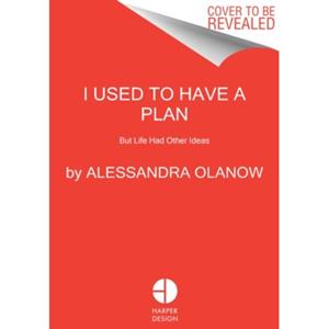 Van Ditmar Boeken B.V. I Used To Have A Plan - Olanow, Alessandra