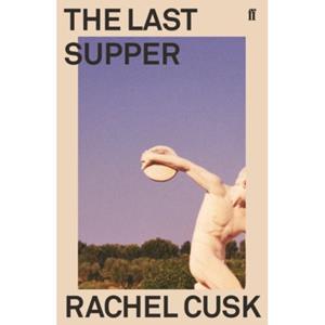 Van Ditmar Boeken B.V. The Last Supper - Cusk, Rachel