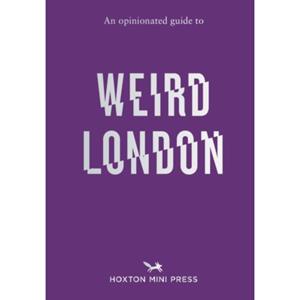 Van Ditmar Boeken B.V. An Opinionated Guide To Weird London - Howells, Tom