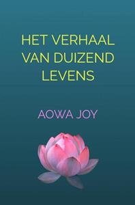 Aowa Joy Het verhaal van duizend levens -   (ISBN: 9789465018065)