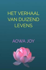 Aowa Joy Het verhaal van duizend levens -   (ISBN: 9789465018201)