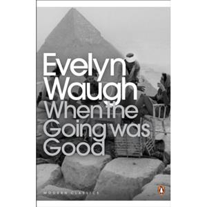 Penguin When The Going Was Good -  Modern Classics - Waugh, Evelyn