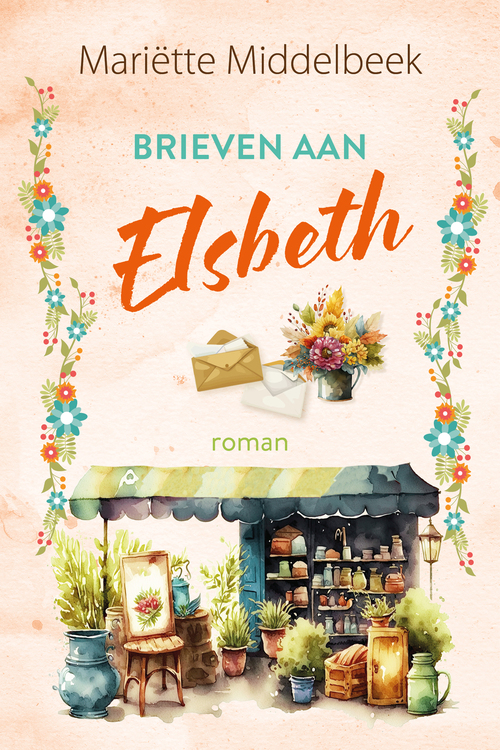 Mariette Middelbeek Brieven aan Elsbeth -   (ISBN: 9789020556926)