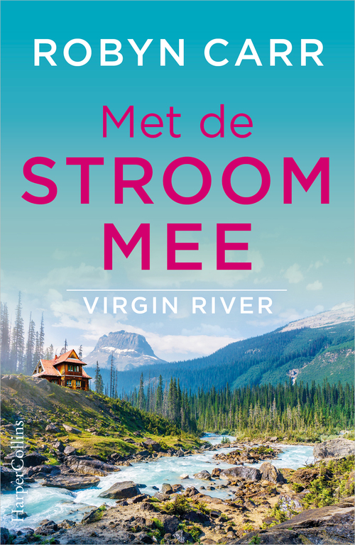 Robyn Carr Virgin River 6 - Met de stroom mee -   (ISBN: 9789402761535)