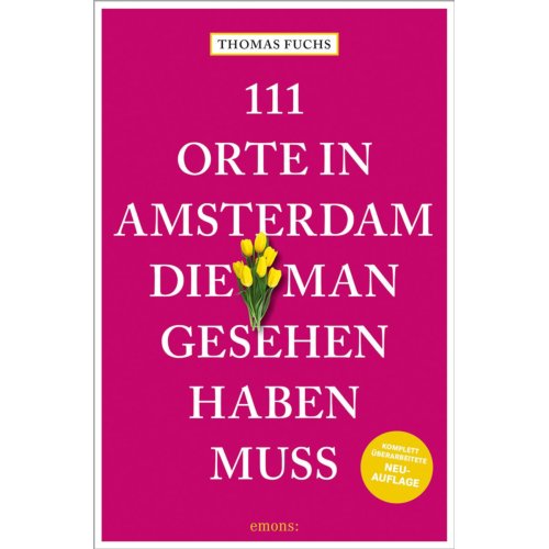 Veltman Distributie Import Books 111 Orte In Amsterdam, Die Man Gesehen Haben Muss - 111 Orte ... - Thomas Fuchs