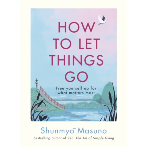 Veltman Distributie Import Books How To Let Things Go - Shunmyo Masuno