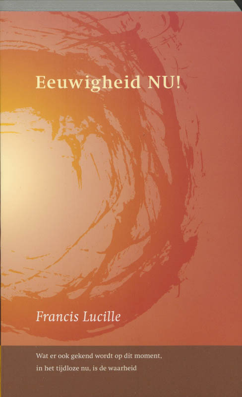 F. Lucille Eeuwigheid NU! -   (ISBN: 9789077228135)