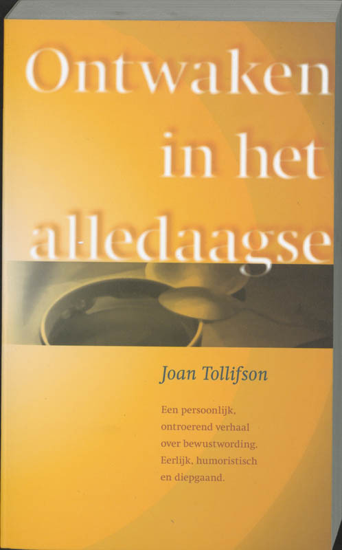 J. Tollifson Ontwaken in het alledaagse -   (ISBN: 9789077228159)