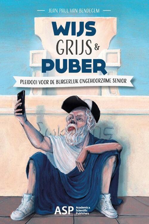 Jean Paul van Bendegem Wijs, grijs & puber -   (ISBN: 9789057189487)