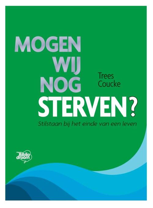 Trees Coucke Mogen wij nog sterven? -   (ISBN: 9789464783148)