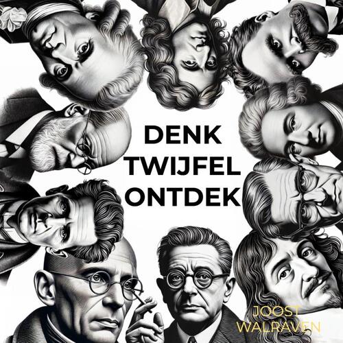 Joost Walraven Denk, twijfel, ontdek -   (ISBN: 9789403770642)