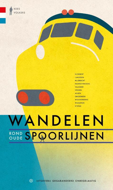 Kees Volkers Wandelen rond oude spoorlijnen -   (ISBN: 9789076092362)