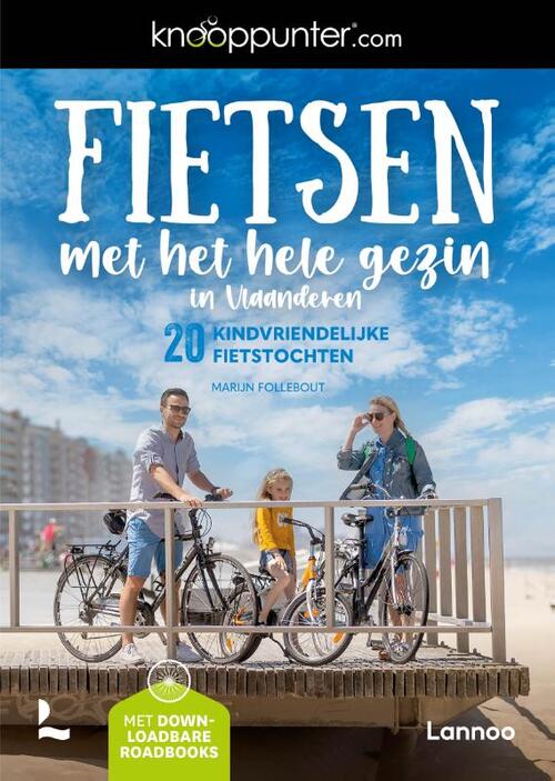 Marijn Follebout Knooppunter Fietsen met het hele gezin in Vlaanderen -   (ISBN: 9789020922462)