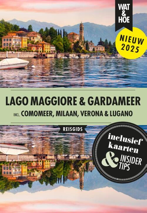 Wat & Hoe Reisgids Lago Maggiore & Gardameer -   (ISBN: 9789043935791)