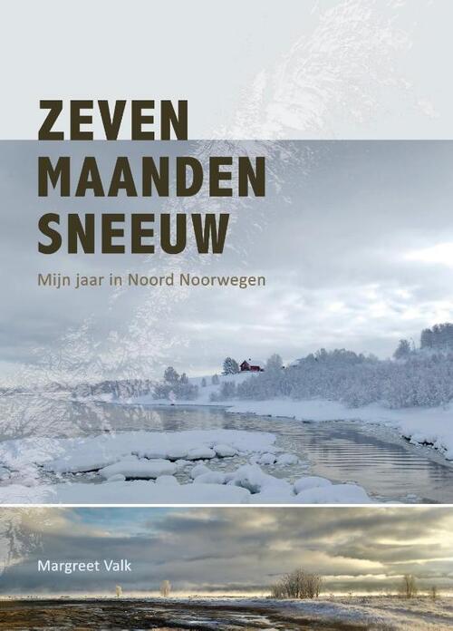 Margreet Valk Zeven maanden sneeuw -   (ISBN: 9789082202724)