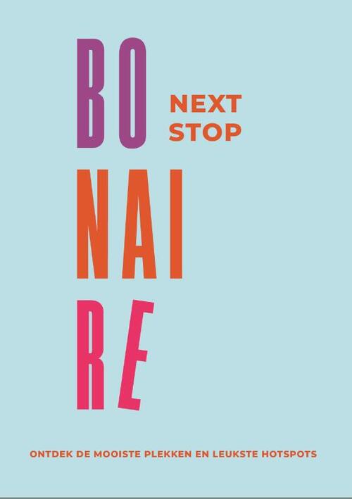 Inge van Altena, Susanne van Sambeeck Next Stop Bonaire -   (ISBN: 9789462667181)