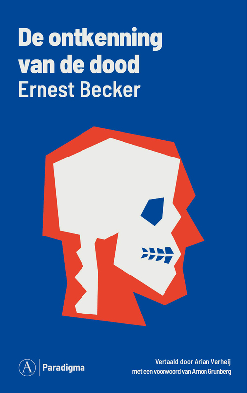 Ernest Becker De ontkenning van de dood -   (ISBN: 9789025318321)