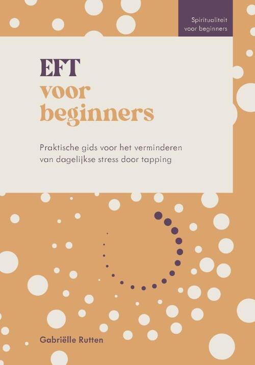 Gabriëlle Rutten EFT voor beginners -   (ISBN: 9789043937818)