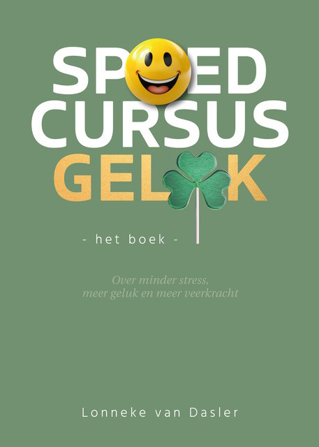 Lonneke van Dasler Spoedcursus Geluk -   (ISBN: 9789083479590)