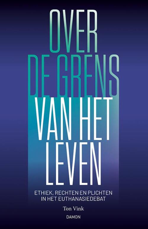 Ton Vink Over de grens van het leven -   (ISBN: 9789463403672)