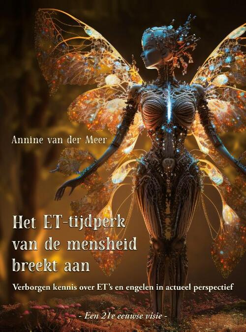 Annine van der Meer Het ET-tijdperk van de mensheid breekt aan -   (ISBN: 9789464611748)