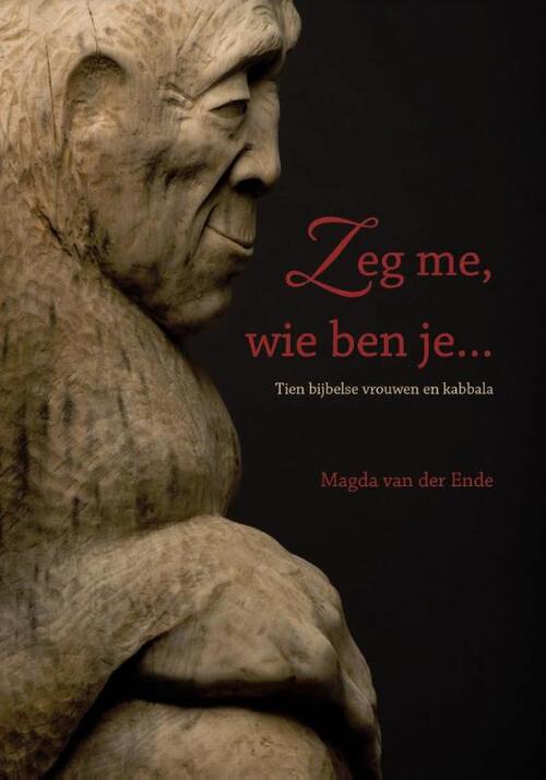 Magda van der Ende Zeg me, wie ben je... -   (ISBN: 9789492421746)