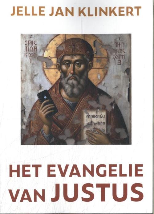 Jelle Jan Klinkert Het Evangelie van Justus -   (ISBN: 9789493349438)