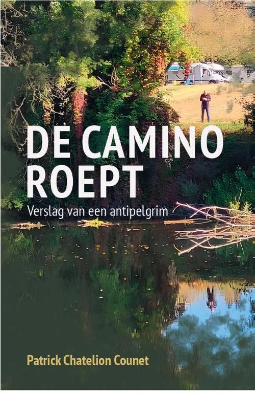 Patrick Chatelion Counet De Camino roept -   (ISBN: 9789493395107)