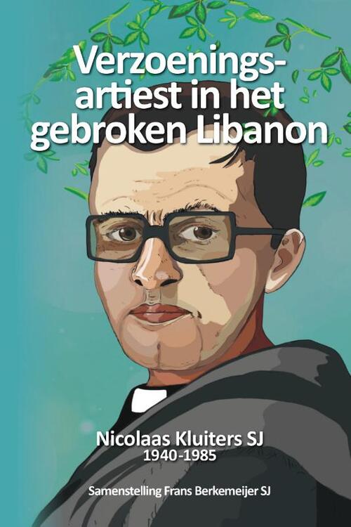 Nicolaas Kluiters Verzoeningsartiest in het gebroken Libanon -   (ISBN: 9789493395251)