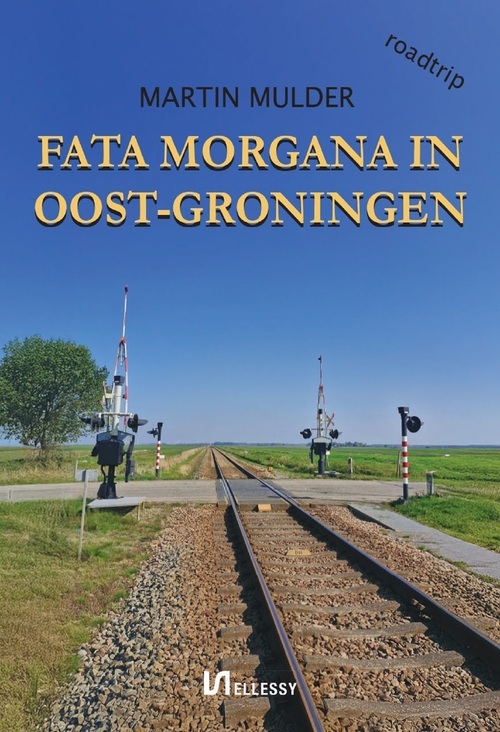 Martin Mulder Fata Morgana in Oost-Groningen -   (ISBN: 9789464936148)