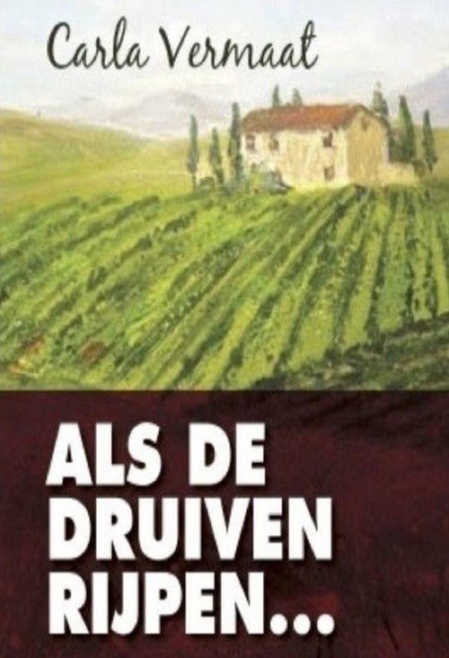 Carla Vermaat Als de druiven rijpen -   (ISBN: 9789464936421)