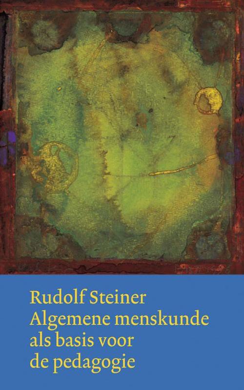 Rudolf Steiner Algemene menskunde als basis voor de pedagogie -   (ISBN: 9789060385142)