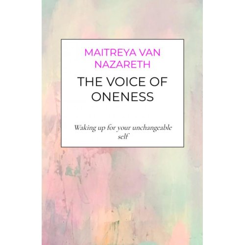 Brave New Books The Voice Of Oneness - Maitreya Van Nazareth