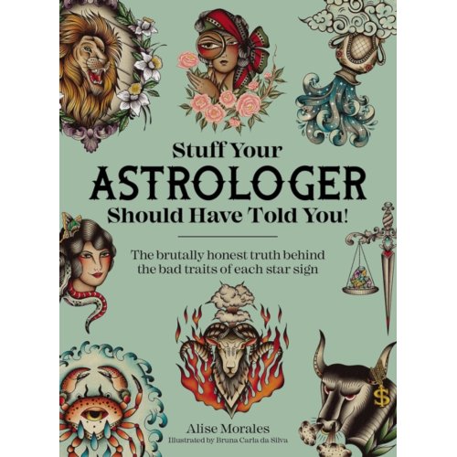 Van Ditmar Boeken B.V. Stuff Your Astrologer Should Have Told You - Alise Morales