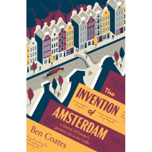 Van Ditmar Boeken B.V. The Invention Of Amsterdam - Ben Coates