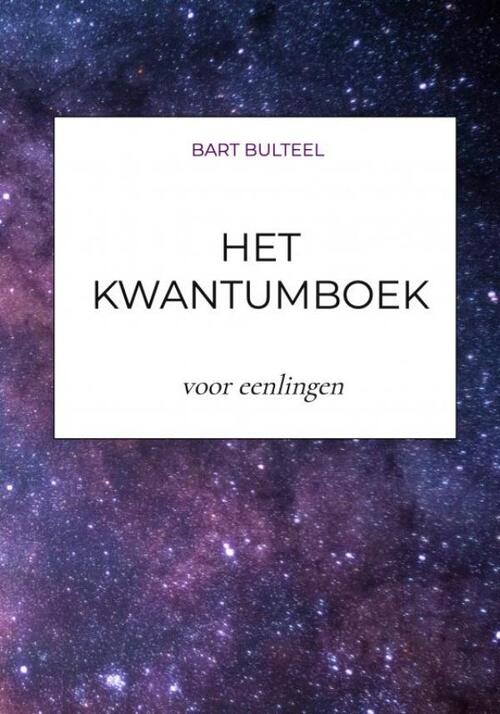Bart Bulteel Het Kwantumboek -   (ISBN: 9789465200255)