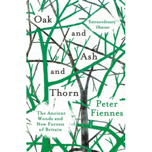 Van Ditmar Boeken B.V. Oak And Ash And Thorn - Peter Fiennes
