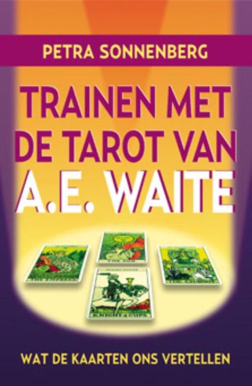 Petra Sonnenberg Trainen met de tarot van A.E. Waite -   (ISBN: 9789075145427)