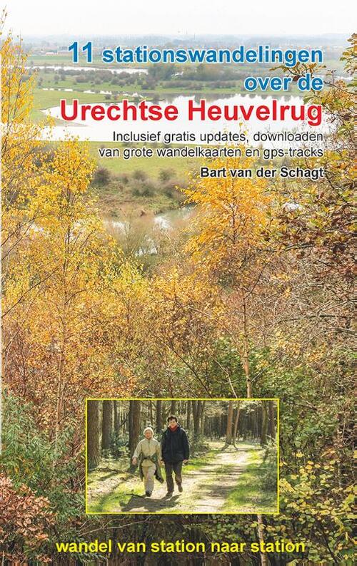 Bart van der Schagt 11 stationswandelingen over de Utrechtse Heuvelrug -   (ISBN: 9789491899614)