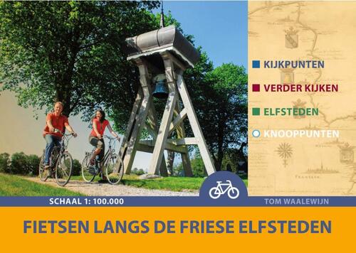 Tom Waalewijn Elfsteden op de fiets -   (ISBN: 9789463693202)