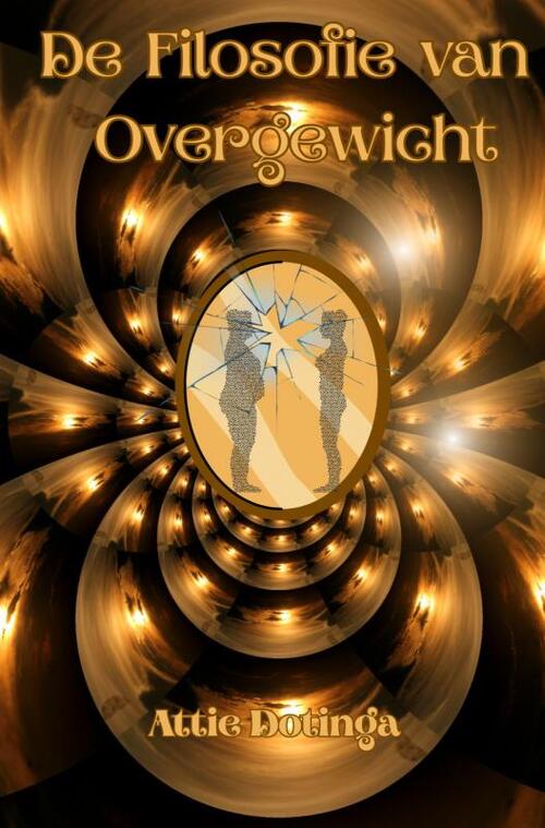 Attie Dotinga De Filosofie van Overgewicht -   (ISBN: 9789403799650)