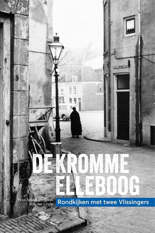 Paul Sonke, Sjaak van der Linde De Kromme Elleboog -   (ISBN: 9789083292595)