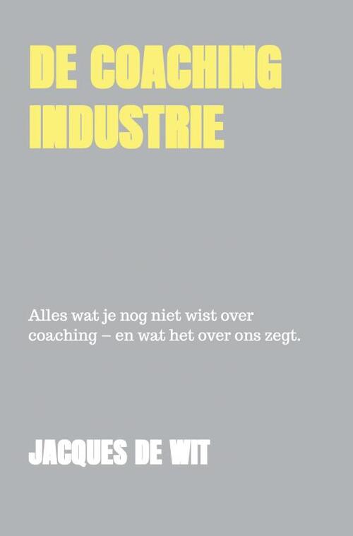Jacques de Wit De coaching industrie -   (ISBN: 9789465206219)