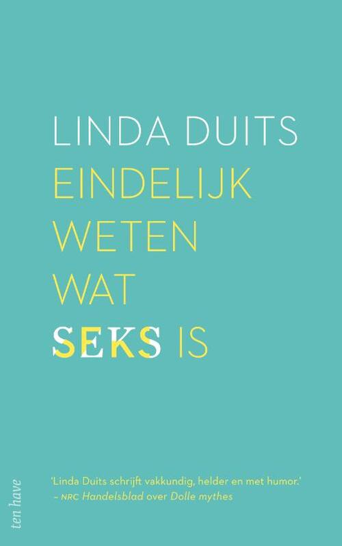 Linda Duits Eindelijk weten wat seks is -   (ISBN: 9789025908751)