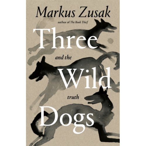 Van Ditmar Boeken B.V. Three Wild Dogs (And The Truth) - Markus Zusak