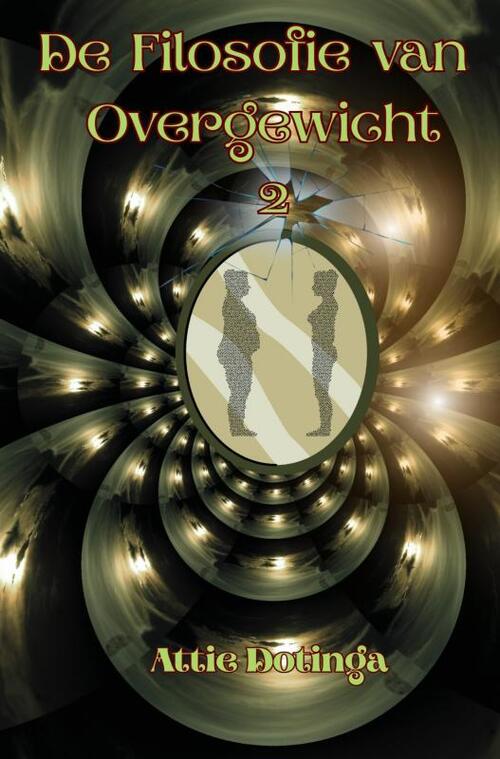 Attie Dotinga De Filosofie van Overgewicht 2 -   (ISBN: 9789403803999)