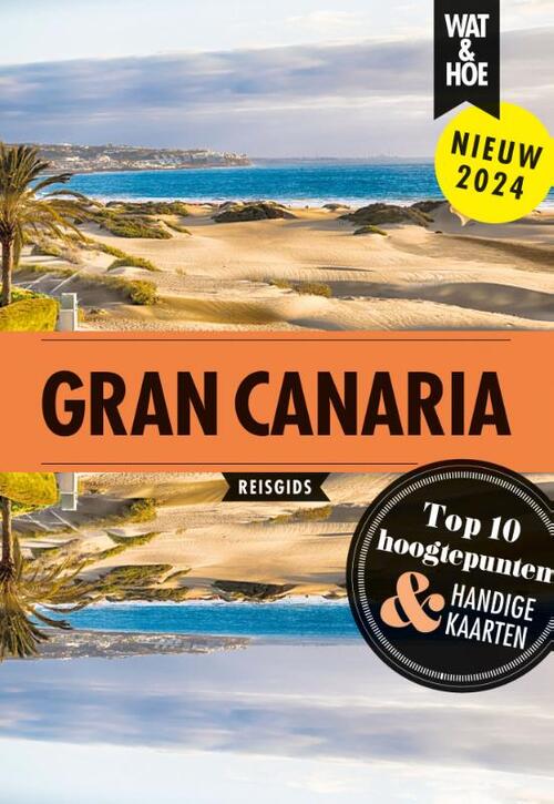 Wat & Hoe Reisgids Gran Canaria -   (ISBN: 9789043941020)