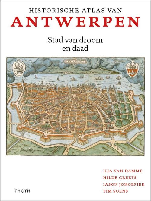 Hilde Greefs Historische Atlas van Antwerpen -   (ISBN: 9789068688344)