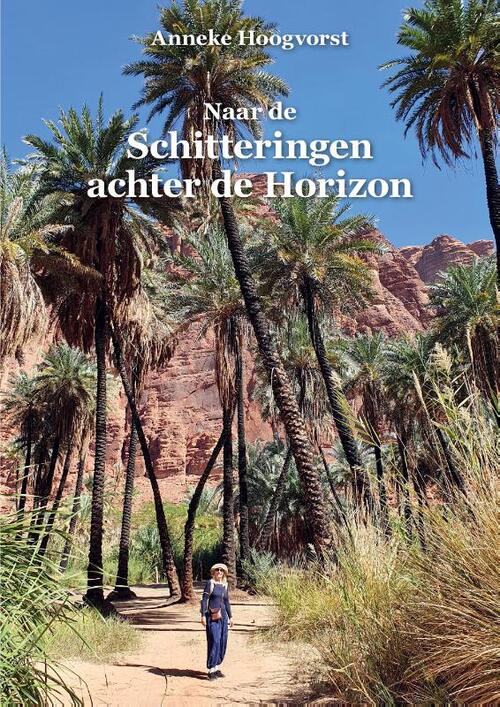 Anneke Hoogvorst Naar de Schitteringen achter de Horizon -   (ISBN: 9789465116396)