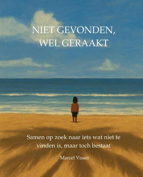 Marcel Visser Niet gevonden, wel geraakt -   (ISBN: 9789465117485)
